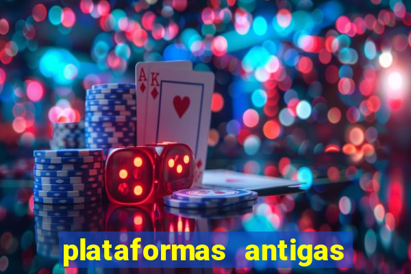 plataformas antigas de slots